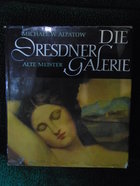 Alpatow Michael W. Die Dresdner Galerie. Alte Meister Алпатов Дрезденская галерея Старые мастера. 