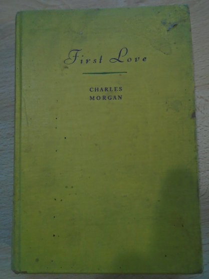 Morgan Charles First Love , Alred Knopf, New York 1929 